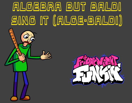 Friday Night Funkin: Algebra but Baldi sing it (ALGE-BALDI) Mod