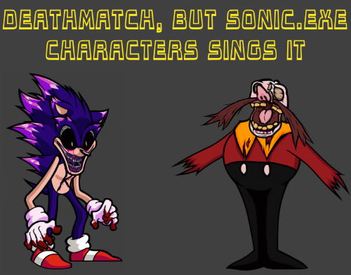 Friday Night Funkin: Deathmatch, but Sonic.EXE Characters sings It Mod