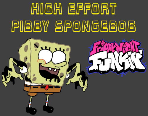 Friday Night Funkin VS High Effort Pibby SpongeBob Mod