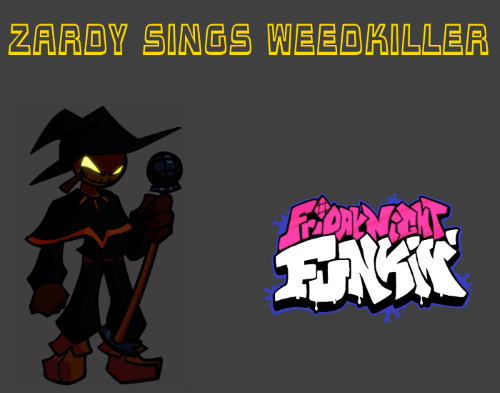 Friday Night Funkin: Zardy Sings Weedkiller Mod
